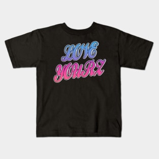 Love Yourz Kids T-Shirt